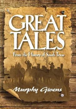 Hardcover Great Tales From the History of South Texas Book