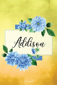 Addison Journal: Blue Dahlia Flowers Personalized Name Journal/Notebook/Diary - Lined 6 x 9-inch size with 120 pages