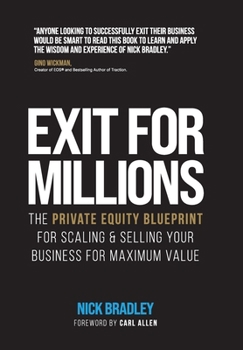 Hardcover Exit for Millions: The Private Equity Blueprint for Scaling & Selling Your Business for Maximum Value Book