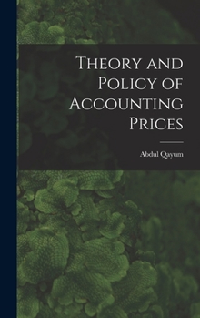 Hardcover Theory and Policy of Accounting Prices Book