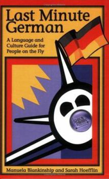 Paperback Last Minute German: A Language and Culture Guide for People on the Fly (with CD) Book