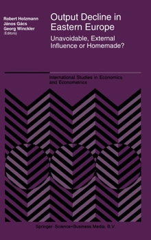 Hardcover Output Decline in Eastern Europe: Unavoidable, External Influence or Homemade? Book