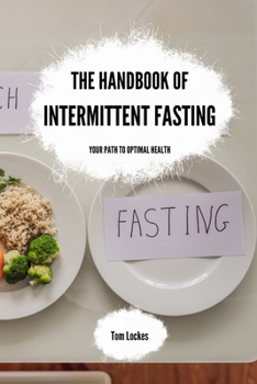 Paperback The Handbook of Intermittent Fasting: Your Path to Optimal Health Book
