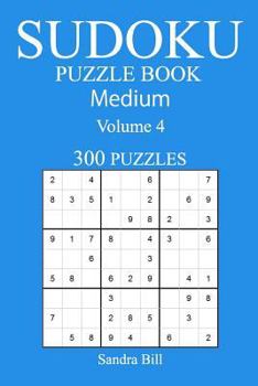 Paperback 300 Medium Sudoku Puzzle Book: Volume 4 Book