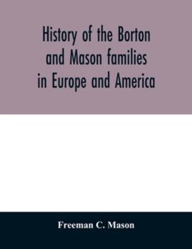 History of the Borton and Mason Families in Europe and America - Primary Source Edition