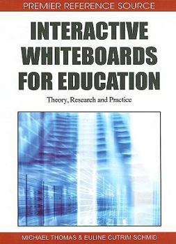 Hardcover Interactive Whiteboards for Education: Theory, Research and Practice Book