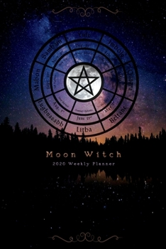 Paperback Moon Witch 2020 Weekly Planner w/Wheel of the Year (Magick Witch's Planner, Milky Way, Cosmos, Wiccan Calendar, 6" x 9"): Weekly Moon Phases & Sabbats Book