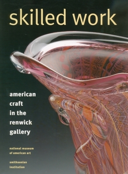 Paperback Skilled Work: American Craft in the Renwick Gallery, National Museum of American Art, Smithsonian Institution Book