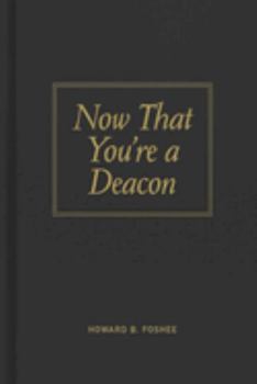 Hardcover Now That You're a Deacon Book