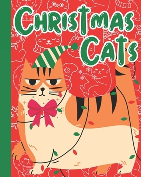 Paperback Christmas Cats: A Christmas Cat Coloring Book with Festive Felines and Xmas Vibes. Book