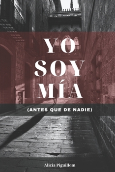 Paperback Yo Soy Mía: (antes que de nadie) [Spanish] Book