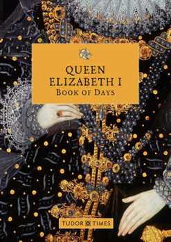 Hardcover Queen Elizabeth I Book of Days Book