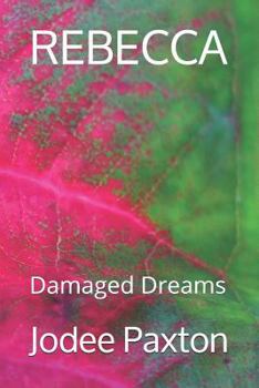 Paperback Rebecca: Damaged Dreams Book