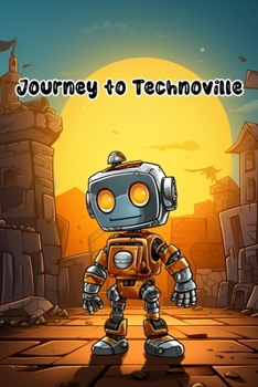 Paperback Journey to Technoville: Robotic Stories for Children Book