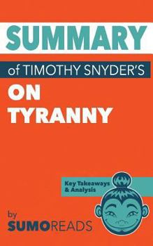 Paperback Summary of Timothy Snyder's On Tyranny: Key Takeaways & Analysis Book
