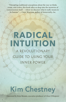 Paperback Radical Intuition: A Revolutionary Guide to Using Your Inner Power Book