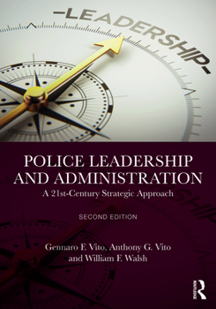 Paperback Police Leadership and Administration: A 21st-Century Strategic Approach Book