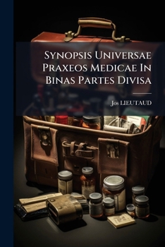 Paperback Synopsis Universae Praxeos Medicae In Binas Partes Divisa Book