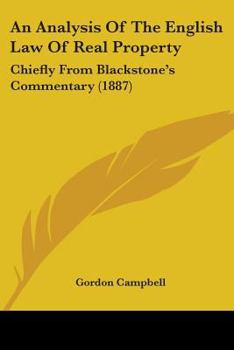 Paperback An Analysis Of The English Law Of Real Property: Chiefly From Blackstone's Commentary (1887) Book