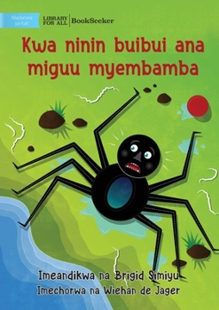 Paperback Why Spider Has Thin Legs - Kwa ninin buibui ana miguu myembamba [Swahili] Book
