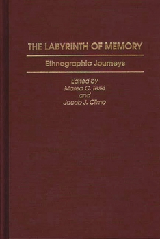 Hardcover The Labyrinth of Memory: Ethnographic Journeys Book