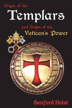 Paperback Origin of the Templars: And Origin of the Vatican's Power Book