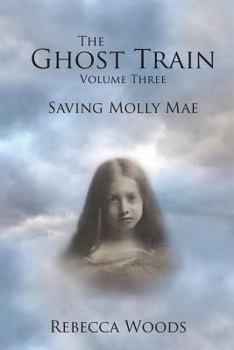 Paperback The Ghost Train Vol 3: Saving Molly Mae Book