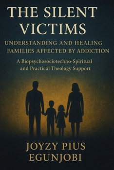 The Silent Victims: Understanding and Healing Families Affected by Addiction