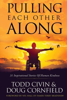 Paperback Pulling Each Other Along - Soft cover: 31 Inspirational Stories of Human Kindness Book