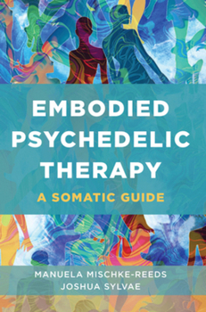 Paperback Embodied Psychedelic Therapy: A Somatic Guide Book