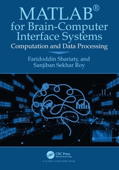 Hardcover MATLAB(R) for Brain-Computer Interface Systems: Computation and Data Processing Book