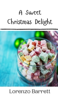 Hardcover A Sweet Christmas Delight Book