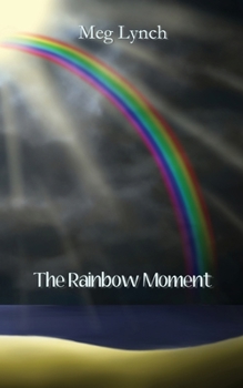 Paperback The Rainbow Moment Book