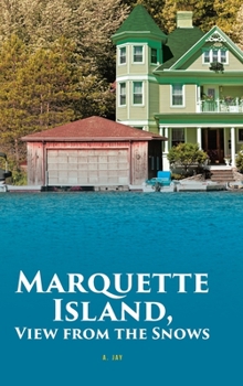 Hardcover Marquette Island, View from the Snows Book