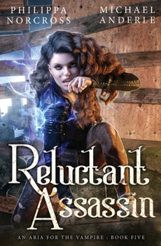 Paperback Reluctant Assassin (An Aria For The Vampire) Book