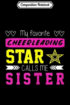 Composition Notebook: Cheerleading - My Favorite Cheerleader Calls Me Sister  Journal/Notebook Blank Lined Ruled 6x9 100 Pages