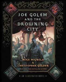 Hardcover Joe Golem and the Drowning City: An Illustrated Novel Book