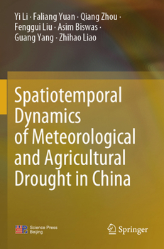 Paperback Spatiotemporal Dynamics of Meteorological and Agricultural Drought in China Book