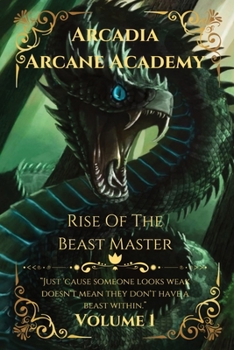 Paperback Arcadia Arcane Academy: Rise of the Beast Master Book