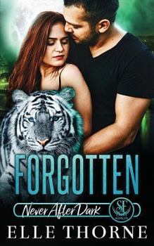 Forgotten: Shifters Forever Worlds - Book #3 of the Never After Dark