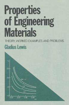 Hardcover Properties of Engineering Materials: Theory, Worked Examples and Problems Book