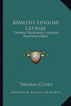 Paperback Analysis Linguae Latinae: Teneris Puerorum Ingeniis Adaptata (1803) [Latin] Book