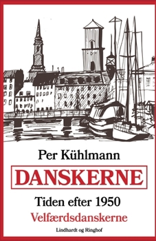 Paperback Danskerne - Tiden efter 1950: Velf?rdsdanskerne [Danish] Book