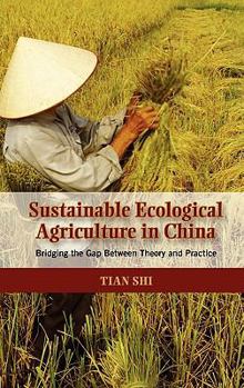 Hardcover Sustainable Ecological Agriculture in China: Bridging the Gap Between Theory and Practice Book