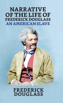 Hardcover Narrative of the Life of Frederick Douglass, An American Slave Book