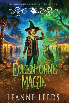 Eulen ohne Magie (Die Geheimnisse der Eulenstern-Hexe) (German Edition)