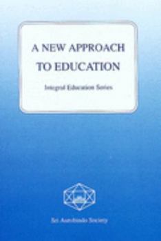 Paperback A New Approach to Education (Integral Education) Book