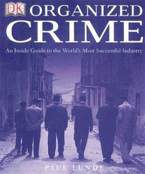 Hardcover Organized Crime: An Inside Guide to the World's Most Successful Industry Book