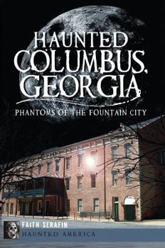 Paperback Haunted Columbus, Georgia:: Phantoms of the Fountain City Book