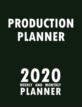 Paperback Production Planner 2020 Weekly and Monthly Planner: 2020 Planner Monthly Weekly inspirational quotes To do list to Jot Down Work Personal Office Stuff Book